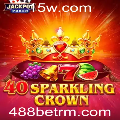 Explorando 40SparklingCrown: Um Mergulho nas Regras e Jogabilidade do Jogo no 488bet